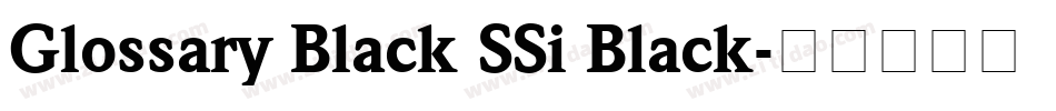 Glossary Black SSi Black字体转换